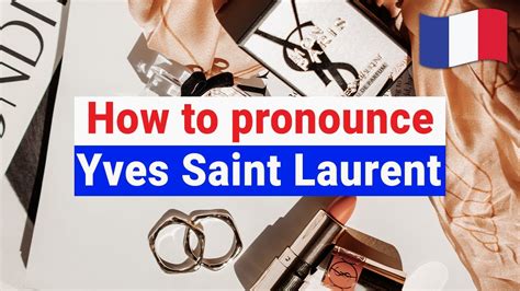 pronounce yves saint laurent in french|how to pronounce ysl libre.